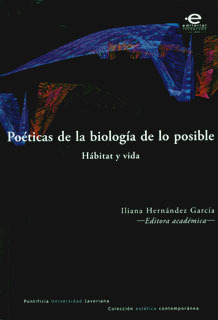 Poéticas De La Biología De Lo Posible Hábitat Y Vida