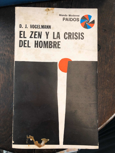 El Zen Y La Crisis Del Hombre = D. J. Vogelmann | Paidos