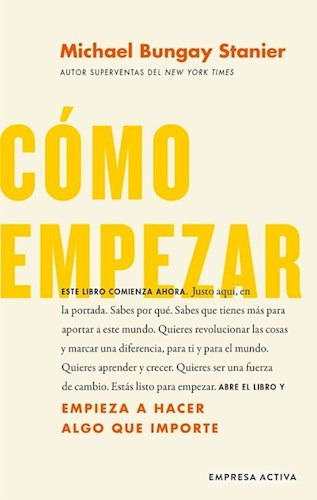 Libro Como Empezar De Michael Bungay Stanier