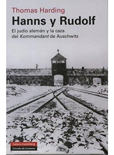 Hanns Y Rudolf, De Thomas Harding. Editorial Galaxia Gutenberg En Español