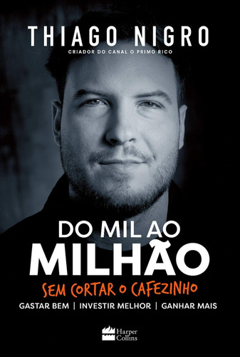 Livro Do Mil Ao Milhão Sem Cortar O Cafezinho - Thiago Nigro