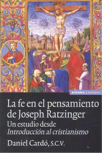 La Fe En El Pensamiento De Joseph Ratzinger, De Cardó, Daniel. Editorial Eunsa. Ediciones Universidad De Navarra, S.a., Tapa Blanda En Español