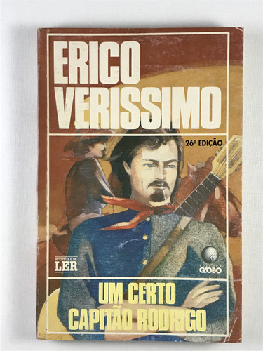Livro Um Certo Capitão Rodrigo Érico Verissimo 26ª Edição Editora Globo S.a. 1994 - E5