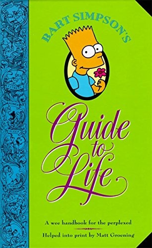 Bart Simpsons Guide To Life A Wee Handbook For The Perplexed