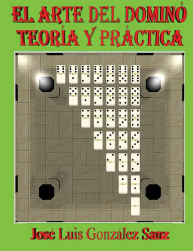 El Arte Del Domino: Teoria Y Practica / Jose Luis Gonzalez S