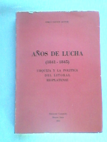 Años De Lucha (1841-1845) Pedro S. Muñoz Ed. Cabardon #