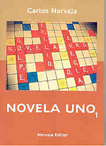 Libro - Novela Uno, De Narvaja Carlos. N/a, Vol. Volumen Un
