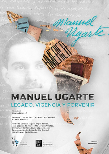 Imagen 1 de 3 de Manuel Ugarte: Legado, Vigencia Y Porvenir, De Manuel Ugarte. Editorial Edunla, Tapa Blanda En Español, 2021