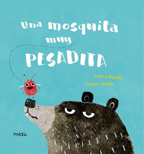 Una Mosquita Muy Pesadita, De Hegarty, Patricia. Editorial Ediciones Jaguar, Tapa Dura En Español