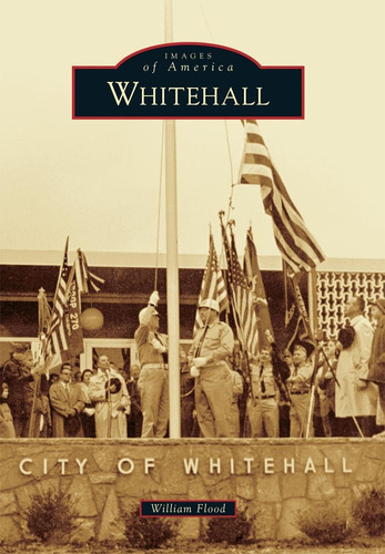 Whitehall (images Of America), De Flood, William. Editorial Arcadia Publishing, Tapa Blanda En Inglés