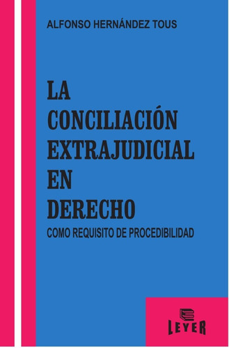 La Conciliación Extrajudicial En Derecho Como Requisito 