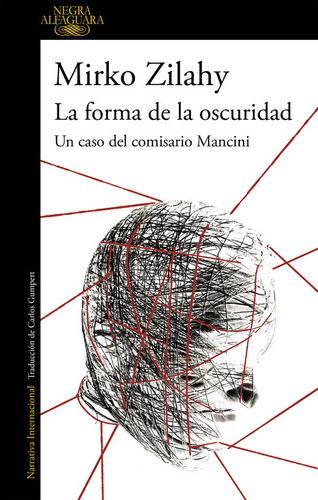 La Forma De La Oscuridad (un Caso Del Comisario Mancini 2), De Zilahy, Mirko. Editorial Alfaguara, Tapa Blanda En Español