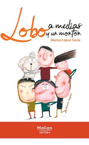 Libro Lobo A Medias Y Un Montón - Lopez Soria, Marisa