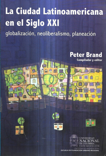 La Ciudad Latinoamericana En El Siglo X X I / Peter Brand