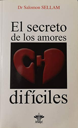 El Secreto De Los Amores Dificiles, De Sellam, Salomon. Editorial Berangel, Tapa Fisico En Español, 2015
