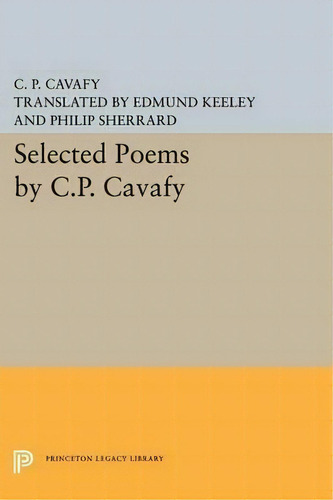 Selected Poems By C.p. Cavafy, De C. P. Cavafy. Editorial Princeton University Press, Tapa Blanda En Inglés