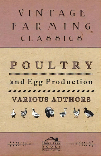 Poultry And Egg Production, De Various. Editorial Read Books, Tapa Blanda En Inglés, 2010