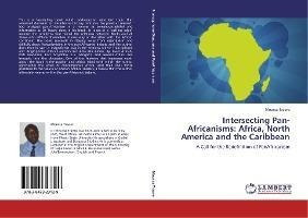 Libro Intersecting Pan-africanisms : Africa, North Americ...