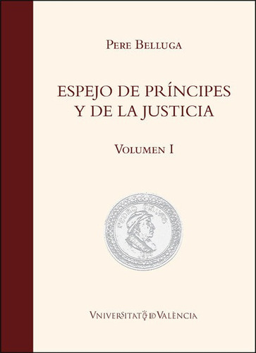 Espejo De Principes Y De La Justicia, De Belluga, Pere. Editorial Publicacions De La Universitat De València, Tapa Blanda En Español