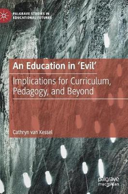 Libro An Education In 'evil' : Implications For Curriculu...