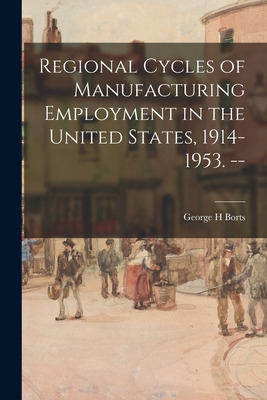 Libro Regional Cycles Of Manufacturing Employment In The ...