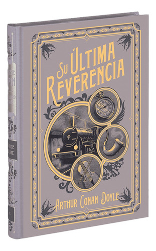 Arthur Conan Doyle - Su Última Reverencia