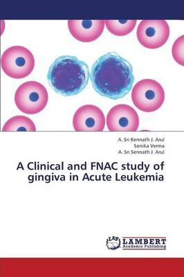 Libro A Clinical And Fnac Study Of Gingiva In Acute Leuke...