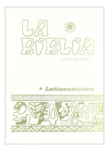 Libro: La Biblia Latinoamérica [letra Grande] Blanca (spanis