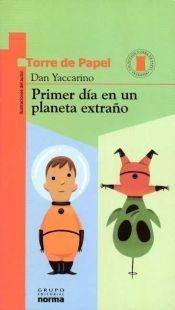 Primer Dia En Un Planeta Extraño - Yaccarino- Norma Kapelusz