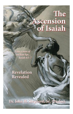 Libro The Ascension Of Isaiah: I Am A Man Of Unclean Lips...