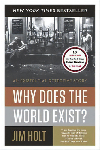 Why Does The World Exist? : An Existential Detective Story, De Jim Holt. Editorial Ww Norton & Co, Tapa Blanda En Inglés
