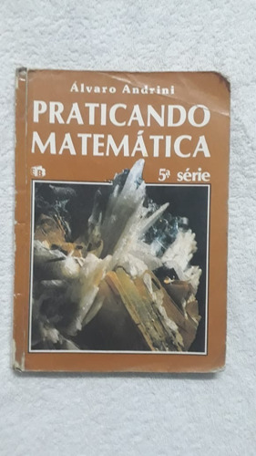 Praticando Matemática 5 Serie - Alvaro Andrini