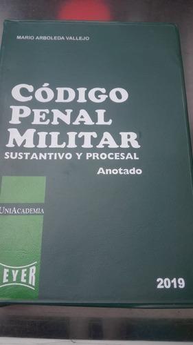 Código Penal Militar Sustantivo Y Procesal Anotado. Leyer