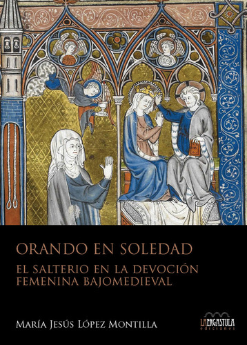 Orando En Soledad, De Lopez Montilla, Maria Jesus. Editorial La Ergastula, Tapa Blanda En Español, 2024