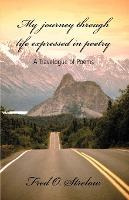 Libro My Journey Through Life Expressed In Poetry : A Tra...