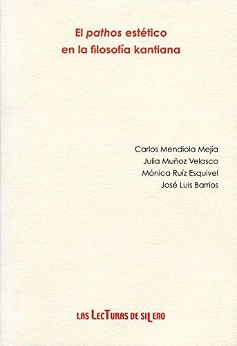 El Pathos Estetico En La Filosofia Kantiana, De Mendiola Mejia, Carl., Vol. Abc. Editorial Universidad Iberoamericana De Mexico, Tapa Blanda En Español, 1