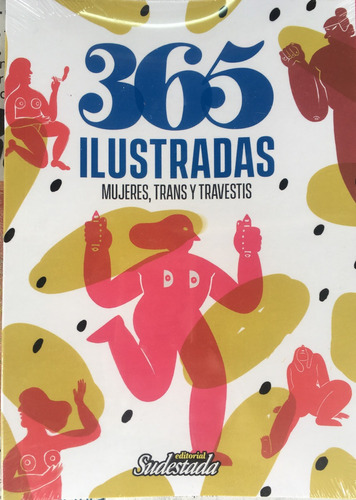 365 Ilustradas. Mujeres, Trans Y Travestis. Sudestada