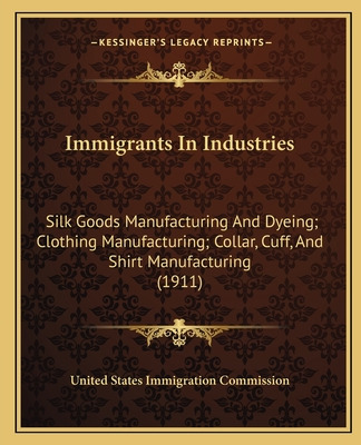 Libro Immigrants In Industries: Silk Goods Manufacturing ...