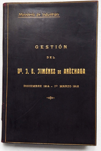 Ministerio De Industrias Gestión Del Dr. Jiménez De Aréchaga