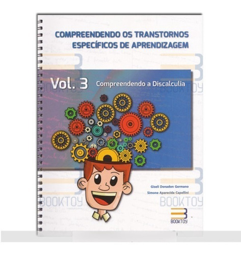 Compreendendo Os Transtornos Específicos De Aprendizagem - Vol. 3 - Discalculia, De Simone Aparecida Capellini. Editora Book Toy, Capa Mole Em Português, 2019