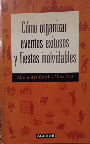 Carril Gil Organizar Eventos Exitosos Y Fiestas Inolvidables