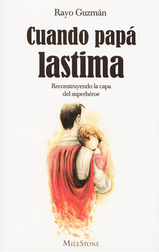 Cuando Papá Lastima, De Guzmán Centeno, María Del Rayo 