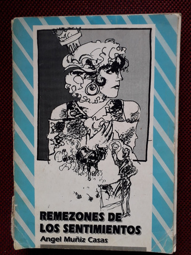 Remezones De Los Sentimientos Angel Muñiz Casas Poesia 256p