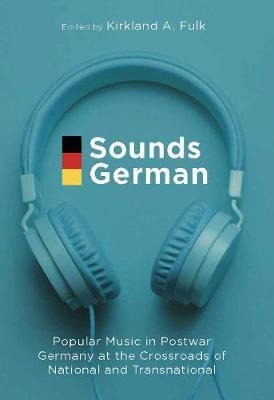 Sounds German : Popular Music In Postwar Germany At The C...