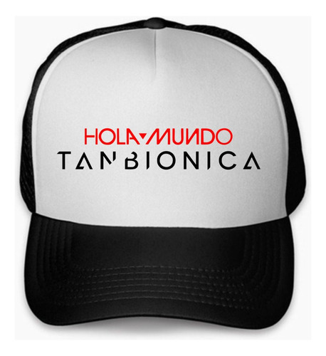Gorra Tan Bionica 2/ Hola Mundo / Chano / Bandas / Recitales