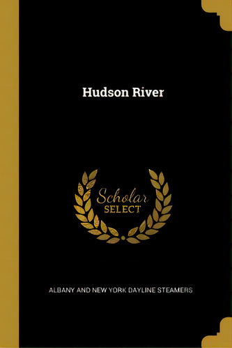 Hudson River, De Albany And New York Dayline Steamers. Editorial Wentworth Pr, Tapa Blanda En Inglés