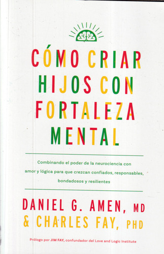 Como Criar Hijos Con Fortaleza Mental Daniel G. Y Charles F.