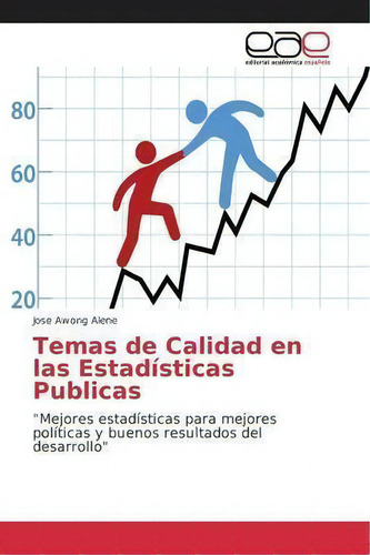 Temas De Calidad En Las Estadisticas Publicas, De Awong Alene Jose. Editorial Editorial Academica Espanola, Tapa Blanda En Español