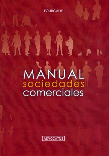 Manual Sociedades Comerciales - Fourcade, Antonio Advocatus