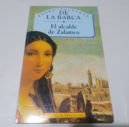 El Alcalde Zalamea - Pedro Calderón De La Barca (Usado)